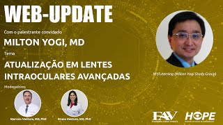 WEB-UPDATE #34 │ Atualização em Lentes Intraoculares Avançadas │ Dr. Milton Yogi │ Ensino FAV