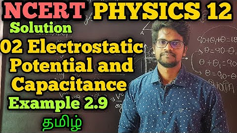 Electrostatic|Potential|Capacitance|Example|2.9|NCERT|Solution|CBSE|Physics 12|Tamil|Muruga MP