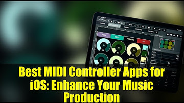 Best MIDI Controller Apps for iOS: Enhance Your Music Production
