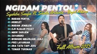 Ngidam Pentol - Syahiba Saufa Ft.Shinta Arshinta & Bajol Ndanu - Dangdut Koplo | FULL ALBUM 2023