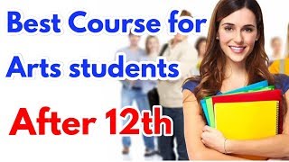 Best course for Arts students ||12th Arts के बाद क्या करें ।। latest course