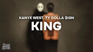Kanye West & Ty Dolla $ign - KING (Lyrics)