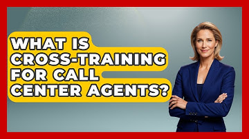What Is Cross-training For Call Center Agents? - Call Center Pro Strategies