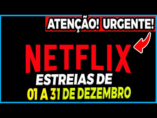 LANÇAMENTOS NETFLIX DEZEMBRO 2023  Lista Completa com Filmes, Séries e  Animes na Netflix Brasil 