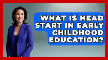 What Is Head Start In Early Childhood Education? - Childhood Education Zone