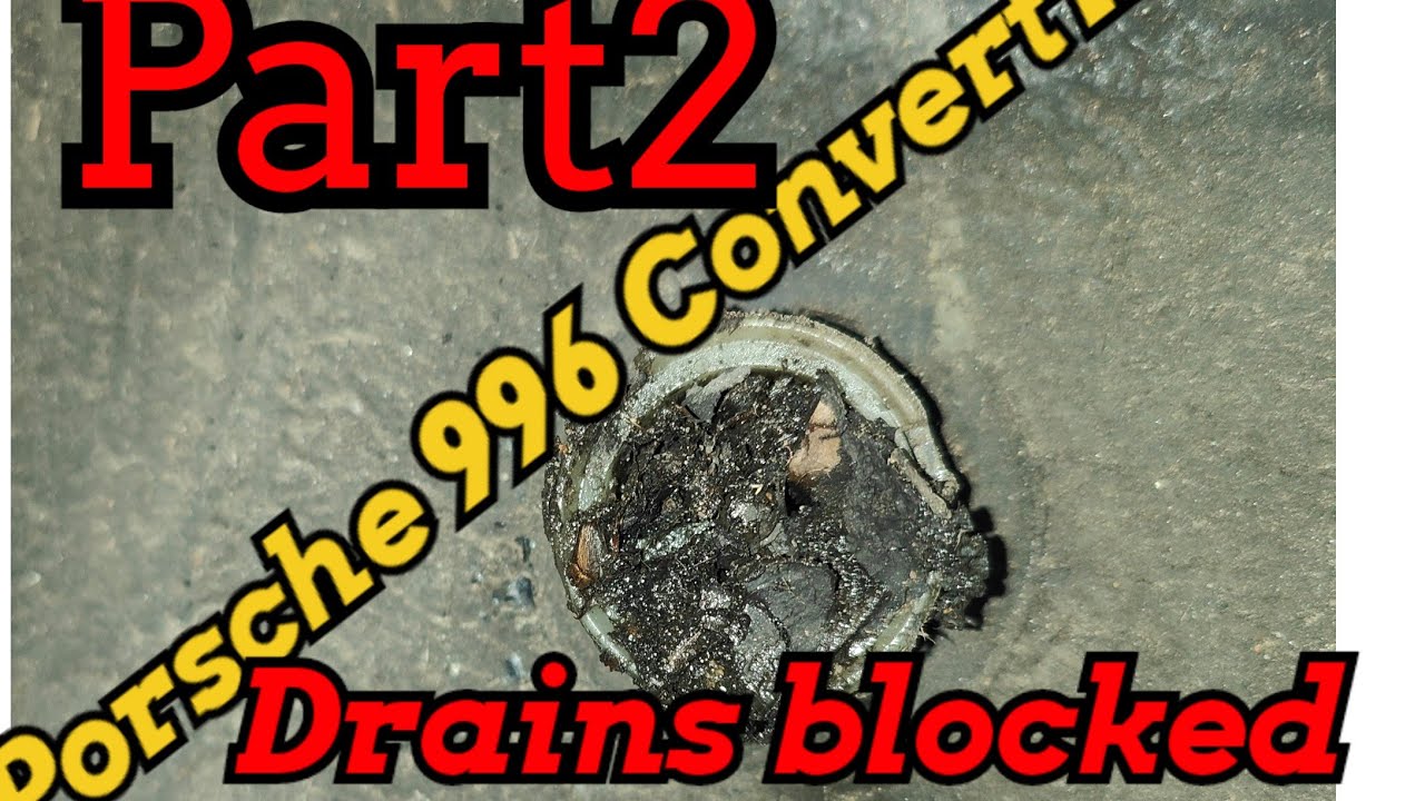 Porsche 996 Convertible G.D - Roof drains unblocked - YouTube