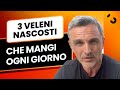 3 veleni nascosti che mangi quotidianamente e che ti accorciano la vita | Filippo Ongaro