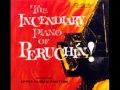 Peruchín ‎– The Incendiary Piano Of Peruchín!