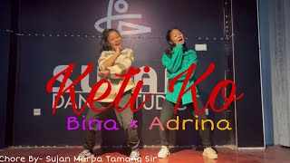 Keti ko || Uchai movie || Bina X Adrina || Sujan Marpa Tamang sir|| #adru #sujanmarpatamang