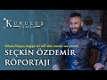 Seçkin Özdemir Özel Röportajı - Kuruluş Osman