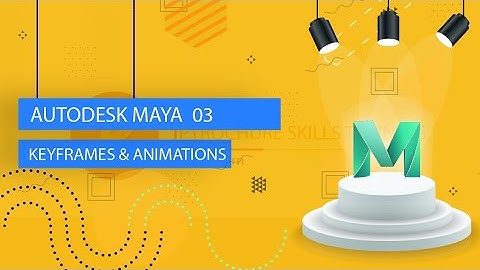 AUTODESK MAYA  03 -KEYFRAMES AND ANIMATION