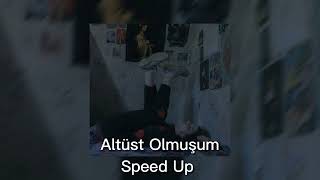Altüst Olmuşum- Speed Up Resimi