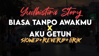 Biasa Tanpo Awakmu x Aku Getun - Adhimas ft Ajeng (slowed reverb lirik) | SixteenESTC