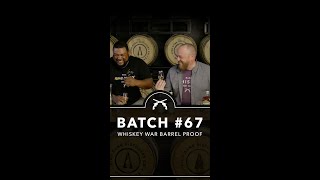 The War Room: Barrel Proof Batch 67