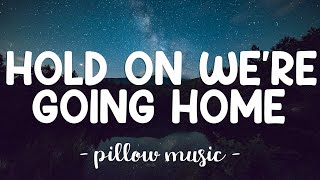 Hold On We're Going Home - Drake (Lyrics) 🎵 Resimi