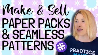 Make Digital Products to SELL ONLINE (Repper Paper Packs & Seamless Patterns Tutorial)