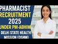 🔥 Pharmacist Recruitment 2025 | PM-ABHIM DSHM Vacancy | Full Details + PDF Link | Mohammad Sohil