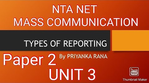 TYPES OF REPORTING/NTA UGC NET MASS COMMUNICATION/BY PRIYANKA RANA
