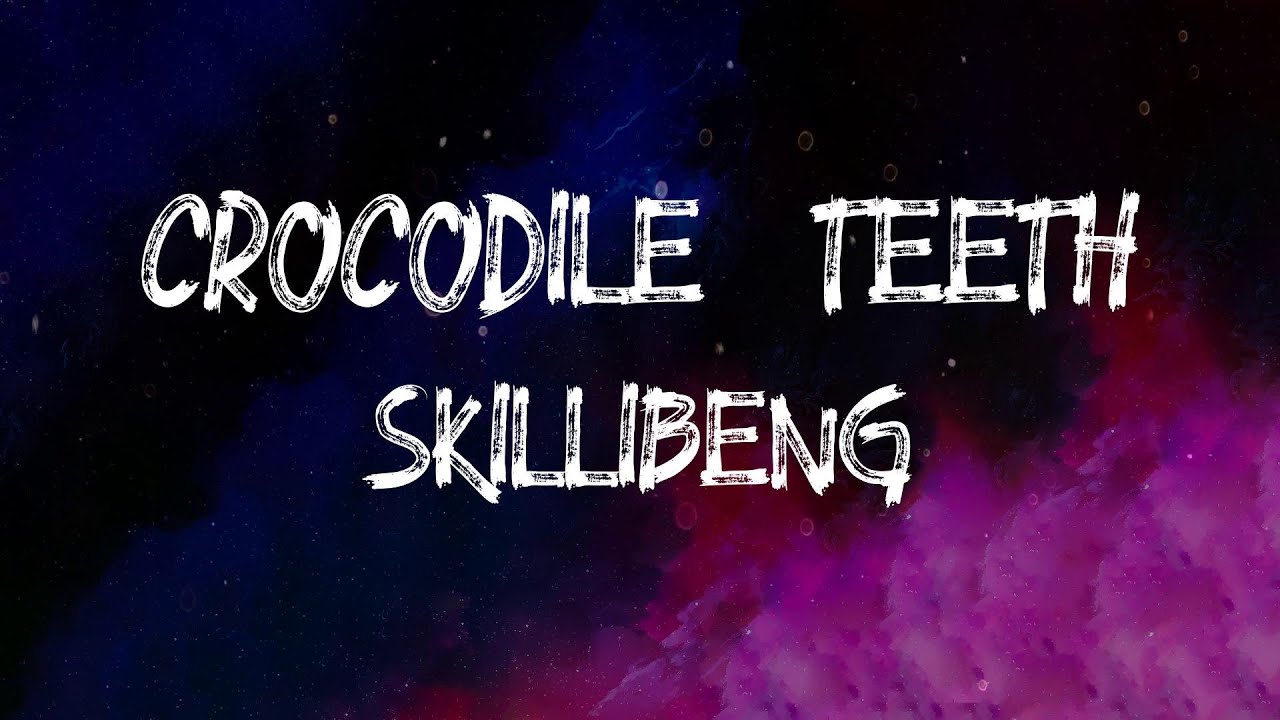 Skillibeng - Crocodile Teeth (Lyrics)