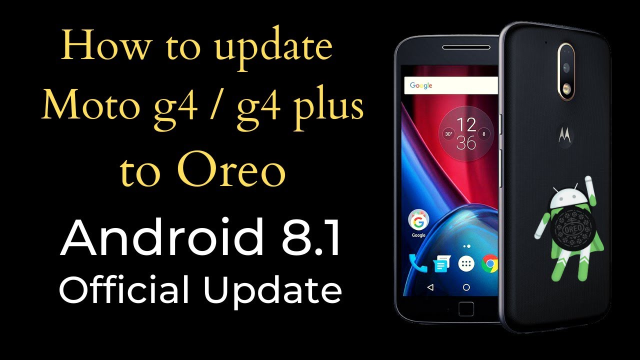 Android 8.1 Oreo rolls out for some Moto G4 users in Brazil