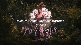 Milk Of The Sirens - Melanie Martinez (clean)