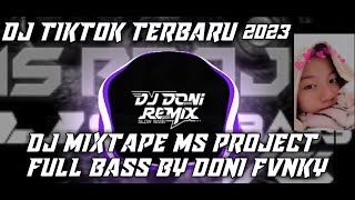 DJ MIXTAPE MS PROJECT TERBARU 2023 BY DONY REMIX