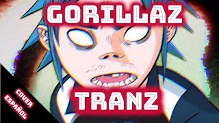 Tranz Gorillaz | Adaptación Español (Spanish Version) | D4ve chords