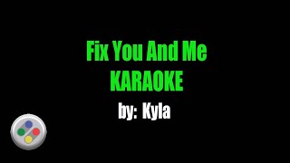 Kyla Fix You And Me Karaoke