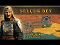 Büyük Selçuklu #1 | Selçuk Bey (960-1007)