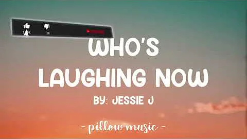 Whos Laughing Now  Jessie J Lyrics