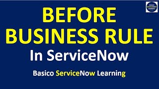 ServiceNow Before Business Rule Training Videos | Before Business Rule in ServiceNow with Examples