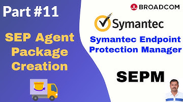 How to Create SEP Agent Installation Packages: Step-by-Step Guide