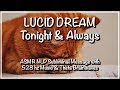 LUCID DREAM Tonight &amp;Always✰ ASMR Layered Subliminal w/528 hz music &amp; Theta Brainwave Binaural Beats