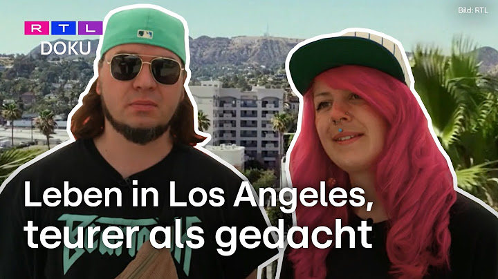 Los Angeles – Stadt der Träume: Wie Deutsche um ihrem Traum vom Leben in LA kämpfen | RTL DOKU