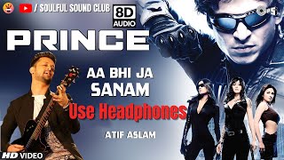 Aa bhi ja sanam | Prince| Atif Aslam | 8D Audio #Prince