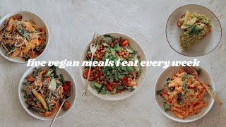 5 VEGAN MEALS I EAT EVERY WEEK 🌞 delicious, filling meal ideas + recipes!