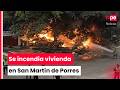 San Martín de Porres: fuerte incendio en una vivienda alarma a vecinos