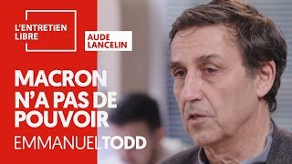 MACRON HAS NO POWER - EMMANUEL TODD