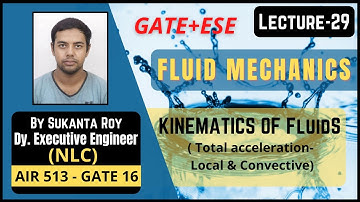 Lecture-29 | Total acceleration-Local & Convective | Fluid kinematics | Fluid Mechanics | GATE & ESE