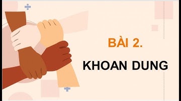 KHOAN DUNG (CD) - GDCD 9 - TRƯỜNG THCS NAM THẮNG - NAM TRỰC