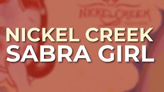 Nickel Creek - Sabra Girl (Official Audio)