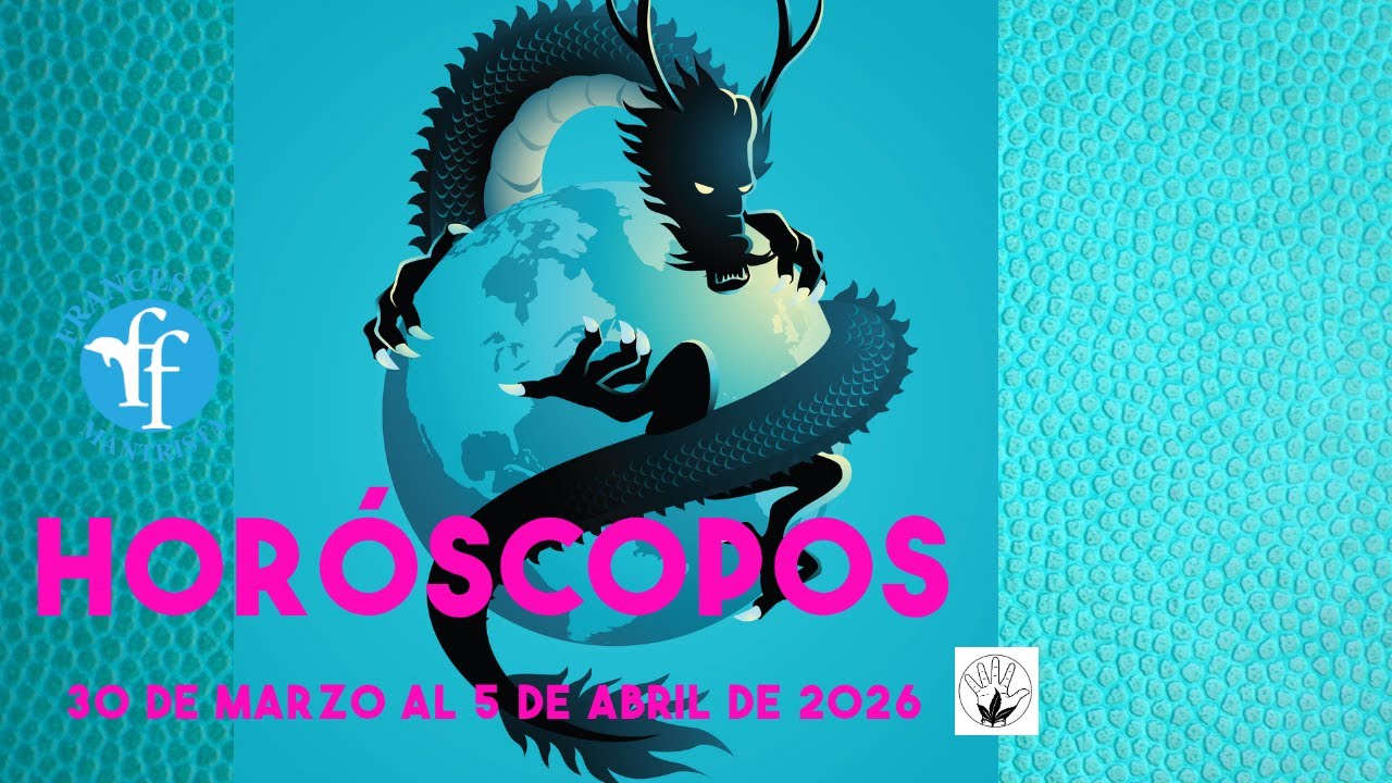 Horóscopos del 30 de marzo al 5 de abril de 2026 - YouTube