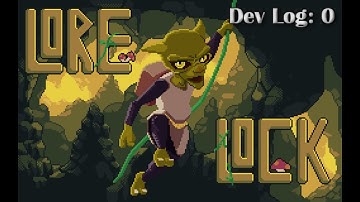 Lorelock Devlog 0