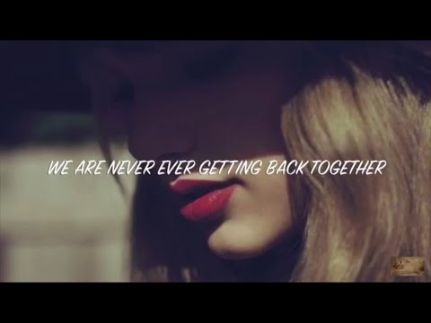 WE ARE NEVER EVER GETTING BACK TOGETHER〜歌詞・和訳付き〜 テイラー・スウィフトTAYLOR SWIFT