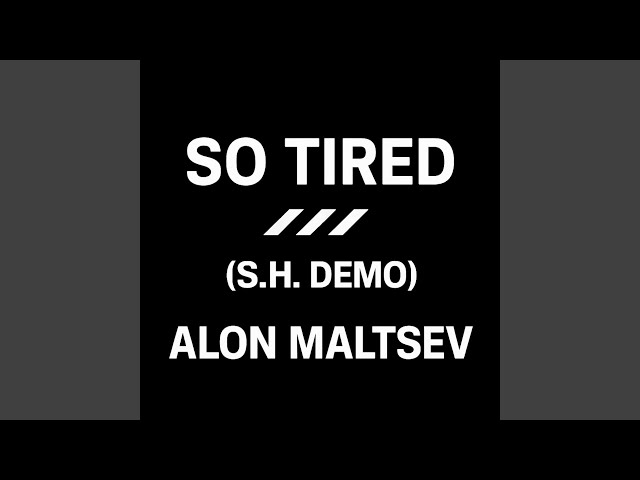 So Tired (S.H. Demo)