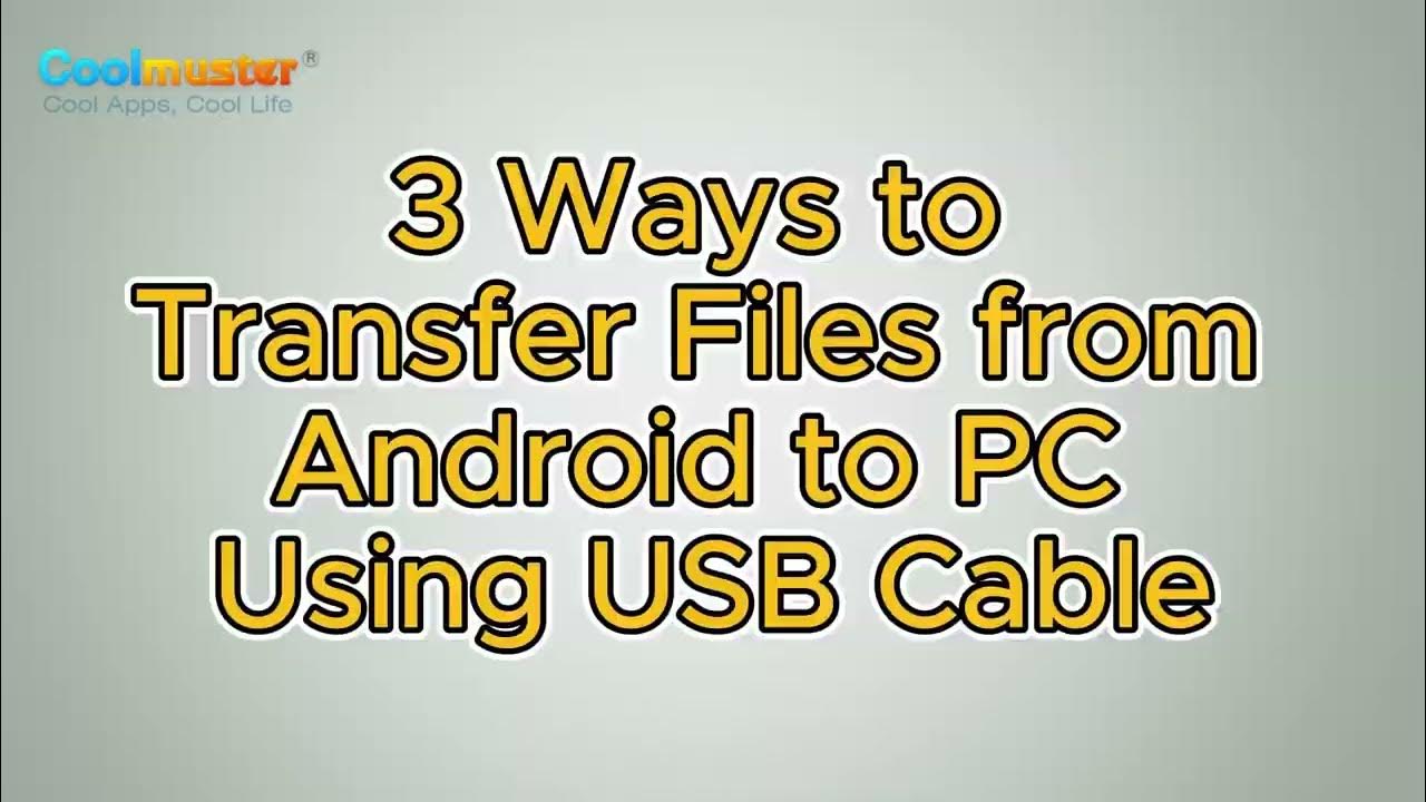 Top 3 Ways to Transfer Files from Android to PC Using USB Cable - YouTube