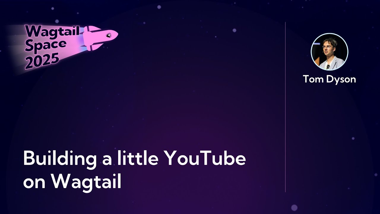 Thumbnail for video: Building a little YouTube on Wagtail