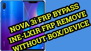 Huawei Nova 3i(INE-LX1R)C185  Frp Bypass 2020 Downgrade File FREE