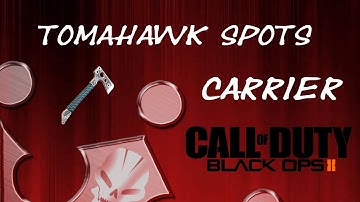 Black Ops 2 Search and Destroy Tomahawk Spots - CARRIER