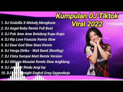 DJ Fyp Tiktok Terbaru 2022 Full Album - DJ Godzilla Mengkane - Kumpulan DJ Fyp Tiktok Terbaru 2022